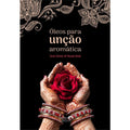 Óleos para Unção Aromática - Editora Laszlo