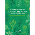O Grande Manual da Aromaterapia - Editora Laszlo