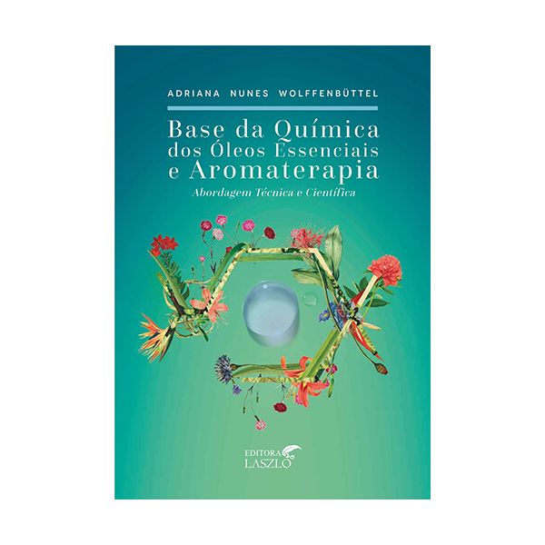 Base Química dos Óleos Essenciais - Editora Laszlo