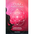 Cura Vibracional - Editora Laszlo